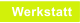 Werkstatt