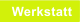 Werkstatt